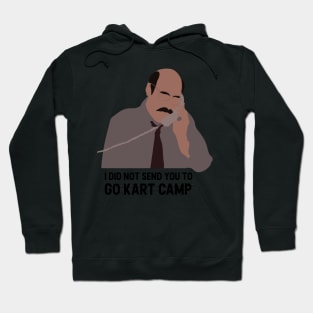 I did not send you to go kart camp Hoodie